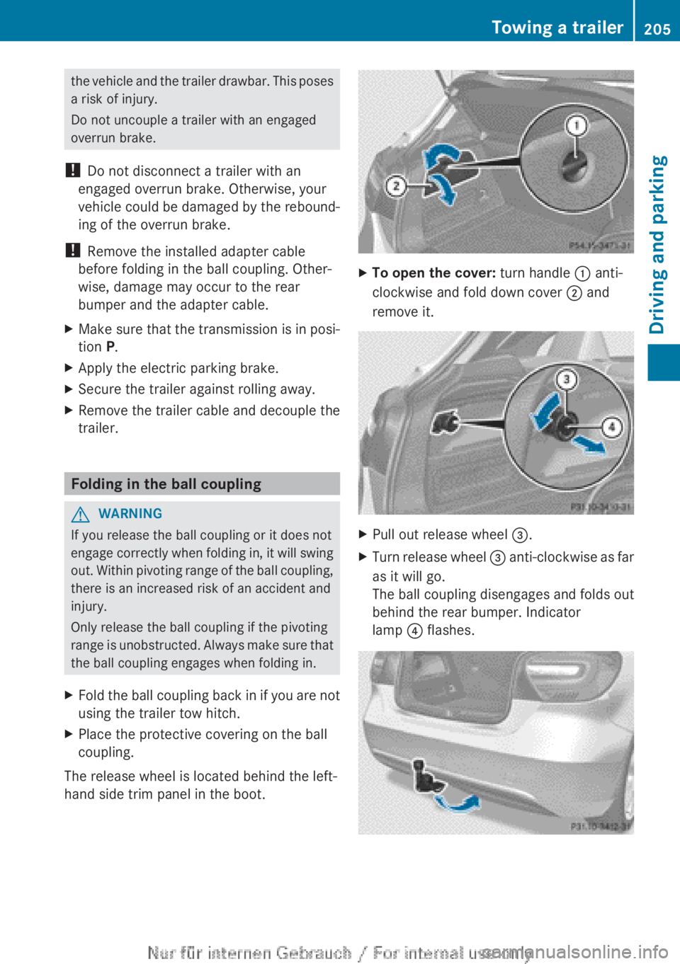 MERCEDES-BENZ A CLASS 2012 Owners Manual the vehicle and the trailer drawbar. This poses
a risk of injury.
Do not uncouple a trailer with an engaged
overrun brake.
! Do not disconnect a trailer with an
engaged overrun brake. Otherwise, your MERCEDES-BENZ A CLASS 2012 Owners Manual the vehicle and the trailer drawbar. This poses
a risk of injury.
Do not uncouple a trailer with an engaged
overrun brake.
! Do not disconnect a trailer with an
engaged overrun brake. Otherwise, your