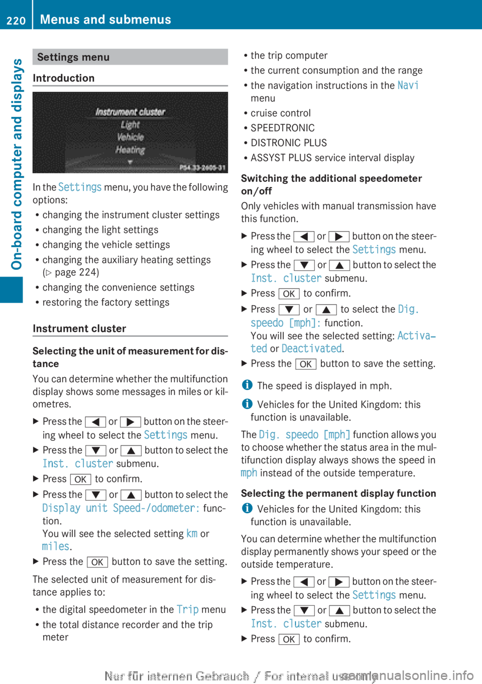 MERCEDES-BENZ A CLASS 2012 Owners Manual Settings menu
Introduction In the
Settings menu, you have the following
options:
R changing the instrument cluster settings
R changing the light settings
R changing the vehicle settings
R changing t MERCEDES-BENZ A CLASS 2012 Owners Manual Settings menu
Introduction In the
Settings menu, you have the following
options:
R changing the instrument cluster settings
R changing the light settings
R changing the vehicle settings
R changing t
