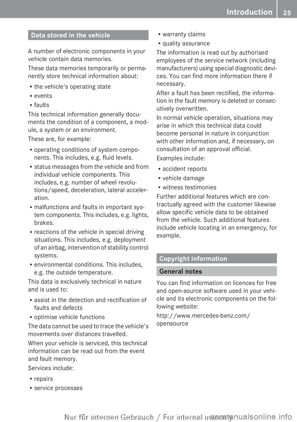 MERCEDES-BENZ A CLASS 2012 Owners Manual Data stored in the vehicle
A number of electronic components in your
vehicle contain data memories.
These data memories temporarily or perma-
nently store technical information about:
R the vehicle MERCEDES-BENZ A CLASS 2012 Owners Manual Data stored in the vehicle
A number of electronic components in your
vehicle contain data memories.
These data memories temporarily or perma-
nently store technical information about:
R the vehicle
