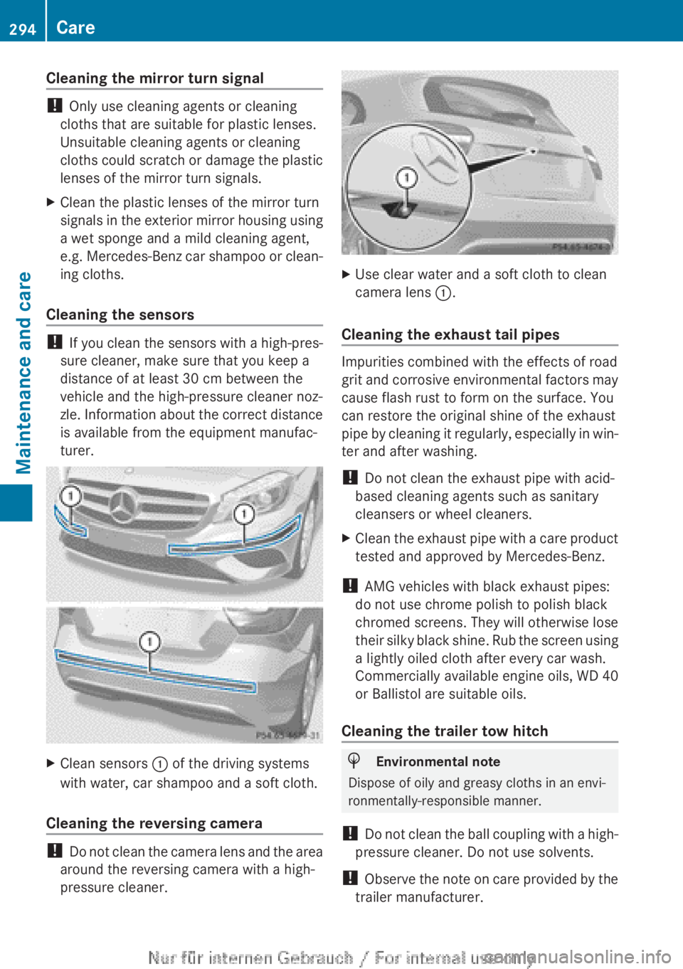 MERCEDES-BENZ A CLASS 2012  Owners Manual Cleaning the mirror turn signal
! 
Only use cleaning agents or cleaning
cloths that are suitable for plastic lenses.
Unsuitable cleaning agents or cleaning
cloths 
could scratch or damage the plastic
