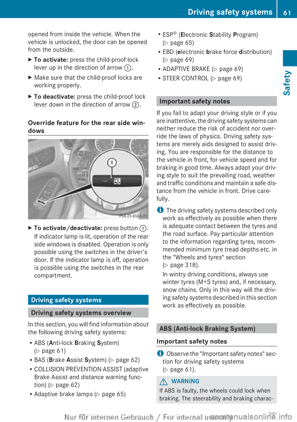MERCEDES-BENZ A CLASS 2012 Owners Manual opened from inside the vehicle. When the
vehicle is unlocked, the door can be opened
from the outside.
X
To activate: press the child-proof lock
lever up in the direction of arrow :.
X Make sure tha MERCEDES-BENZ A CLASS 2012 Owners Manual opened from inside the vehicle. When the
vehicle is unlocked, the door can be opened
from the outside.
X
To activate: press the child-proof lock
lever up in the direction of arrow :.
X Make sure tha