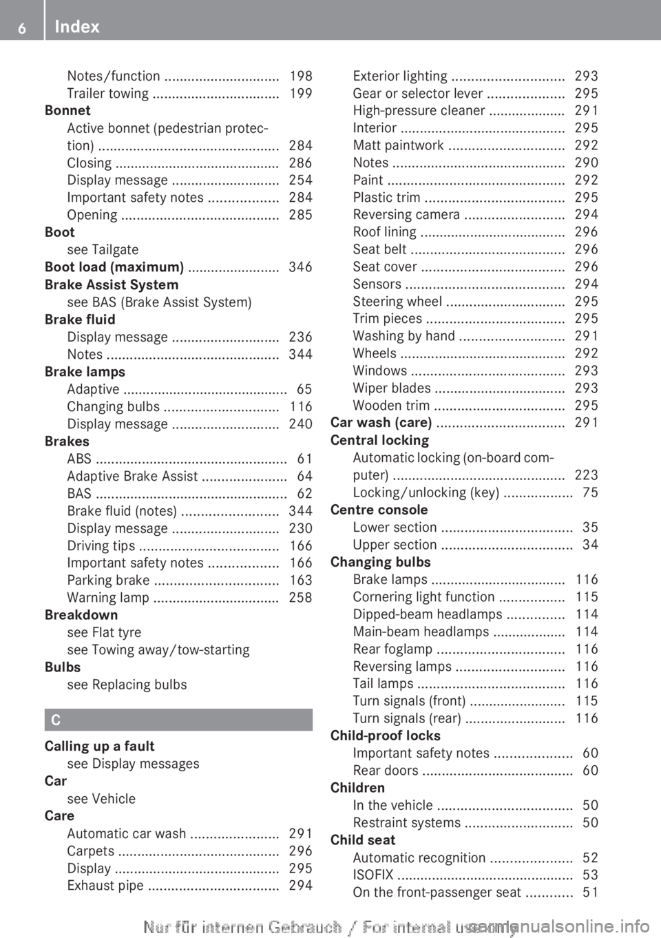 MERCEDES-BENZ A CLASS 2012  Owners Manual Notes/function 
.............................. 198
Trailer towing  ................................. 199
Bonnet
Active 
bonnet (pedestrian protec-
tion) ...............................................