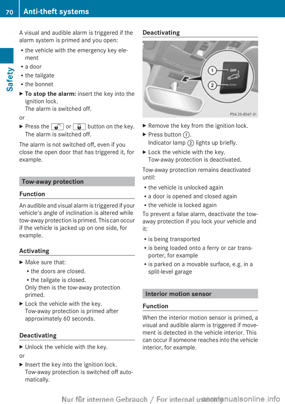 MERCEDES-BENZ A CLASS 2012 Manual PDF A visual and audible alarm is triggered if the
alarm system is primed and you open:
R
the vehicle with the emergency key ele-
ment
R a door
R the tailgate
R the bonnet
X To stop the alarm:  insert the