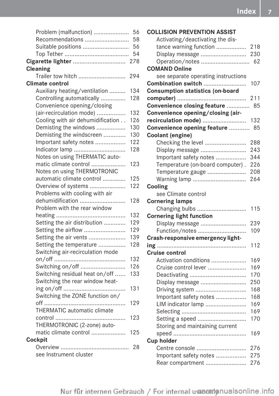 MERCEDES-BENZ A CLASS 2012  Owners Manual Problem (malfunction) 
.....................56
Recommendations ........................... 58
Suitable positions
 ............................ 56
Top Tether ....................................... 54
