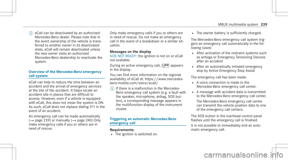 MERCEDES-BENZ A CLASS 2022  Owners Manual %
eCall canbedeactiv ated byan aut hor ized
Mer cedes-Ben zdealer .Please note that in
th eeve ntow ner shipof theve hicle istrans‐
fe rred toano ther ow ner inits deacti vated
st at e, eCall willre