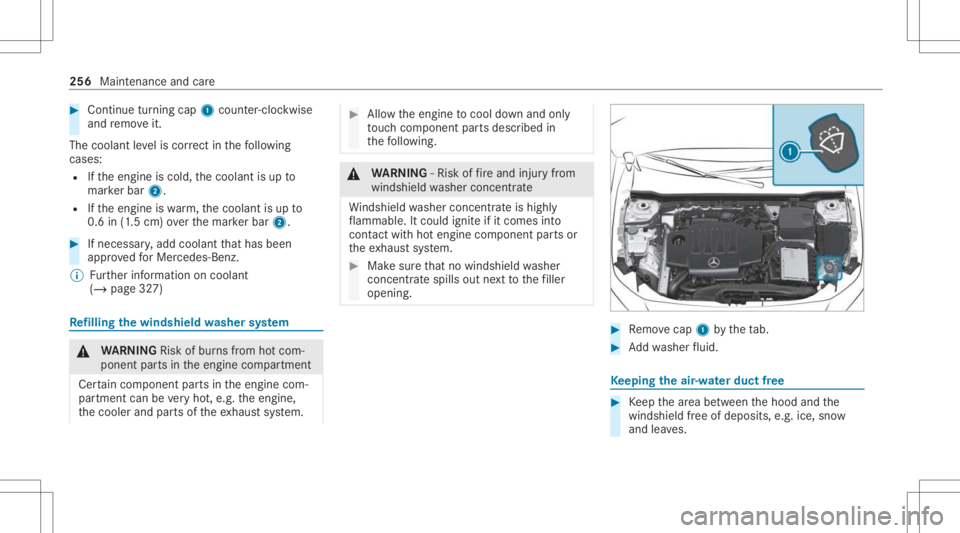 MERCEDES-BENZ A CLASS 2022 Owners Manual #
Con tinue turnin gcap 1count er-cloc kwis e
and remo veit.
The coolan tle ve lis cor rect inthefo llo wing
cases :
R Ifth eengine iscold, thecoolant isup to
mar kerbar 2.
R Ifth eengine iswa rm,th e MERCEDES-BENZ A CLASS 2022 Owners Manual #
Con tinue turnin gcap 1count er-cloc kwis e
and remo veit.
The coolan tle ve lis cor rect inthefo llo wing
cases :
R Ifth eengine iscold, thecoolant isup to
mar kerbar 2.
R Ifth eengine iswa rm,th e