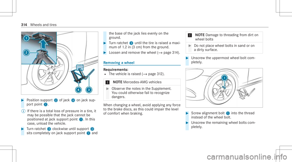 MERCEDES-BENZ A CLASS 2022  Owners Manual #
Position suppor t2 ofjac k4 onjacksup‐
por tpoint 1.
% Ifth er eis atot alloss ofpressur ein atir e, it
ma ybe poss iblethat thejac kcann otbe
position edatjac ksuppor tpoint 1.Inthis
case, unload