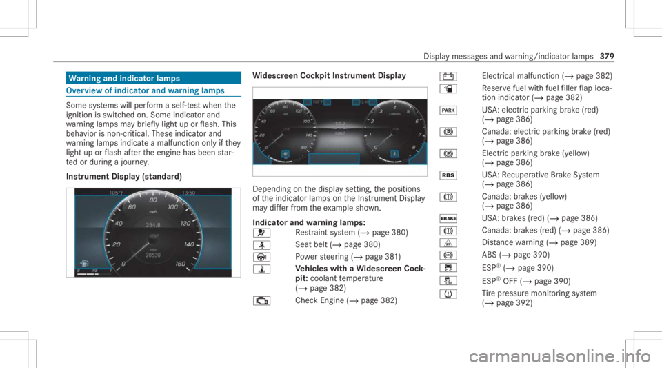 MERCEDES-BENZ A CLASS 2022 Owners Manual Wa
rning and indicat orlam ps Ov
ervie wof indicat orand warning lam ps Som
esy stems willperform aself -tes twhen the
ignit ionisswitc hedon.Som eindic ator and
wa rning lam psma ybr ief lylight upor MERCEDES-BENZ A CLASS 2022 Owners Manual Wa
rning and indicat orlam ps Ov
ervie wof indicat orand warning lam ps Som
esy stems willperform aself -tes twhen the
ignit ionisswitc hedon.Som eindic ator and
wa rning lam psma ybr ief lylight upor