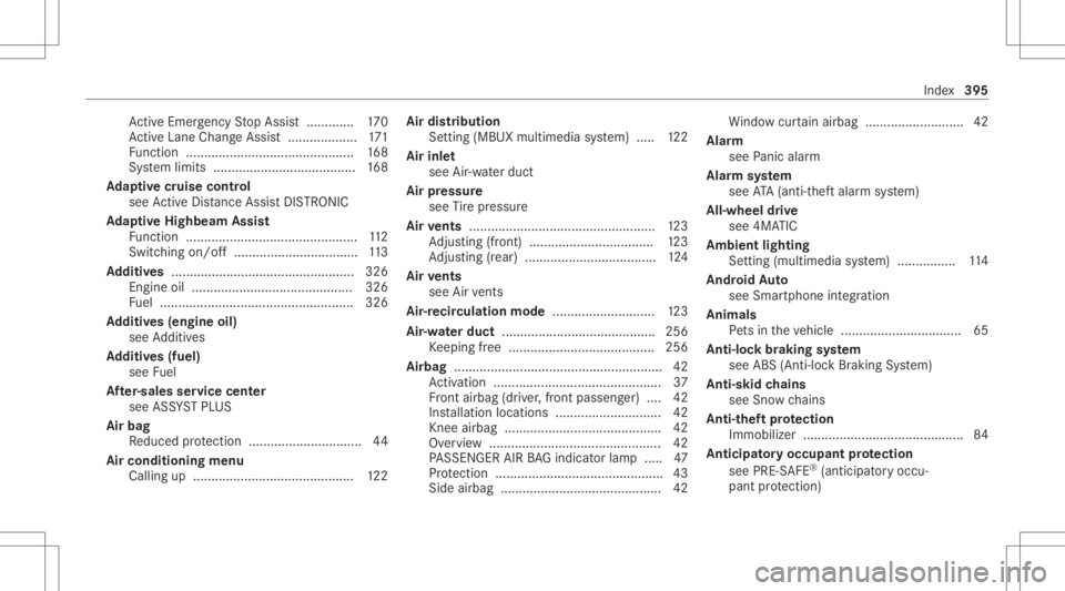 MERCEDES-BENZ A CLASS 2022 Owners Manual Ac
tiveEmerg encyStop Assis t.............1 70
Ac tiveLa ne Chang eAssi st<0011001100110011001100110011001100110011001100110011001100110011
001100110011> 171
Fu nctio n<0011001100110011001100110011001 MERCEDES-BENZ A CLASS 2022 Owners Manual Ac
tiveEmerg encyStop Assis t.............1 70
Ac tiveLa ne Chang eAssi st<0011001100110011001100110011001100110011001100110011001100110011
001100110011> 171
Fu nctio n<0011001100110011001100110011001