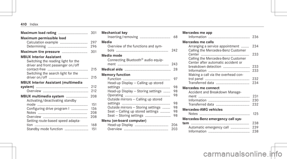 MERCEDES-BENZ A CLASS 2022 Owners Manual Maximum
loadratin g<0011001100110011001100110011001100110011001100110011001100110011
001100110011001100110011> ........301
Maxi mum permis sibl elo ad
Ca lcu latio nex am ple ......................... MERCEDES-BENZ A CLASS 2022 Owners Manual Maximum
loadratin g<0011001100110011001100110011001100110011001100110011001100110011
001100110011001100110011> ........301
Maxi mum permis sibl elo ad
Ca lcu latio nex am ple .........................