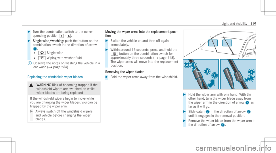MERCEDES-BENZ A CLASS 2023  Owners Manual #
Turn thecombination switchto thecor re-
spond ingposit ion0047-004B. #
Sing lewipe/ w Si
ng lewipe/ washing : ashing
:push thebutt ononthe
combin ationswitchin thedir ection ofarro w
1 .
R 00D3 Sing