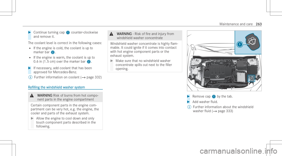 MERCEDES-BENZ A CLASS 2023  Owners Manual #
Continue turning cap1count er-cloc kwise
and remo veit.
The coolant leve lis cor rect inthefo llo wing cases :
R Ifth eengine iscold, thecoolant isup to
mar kerbar 2.
R Ifth eengine iswa rm,th ecool