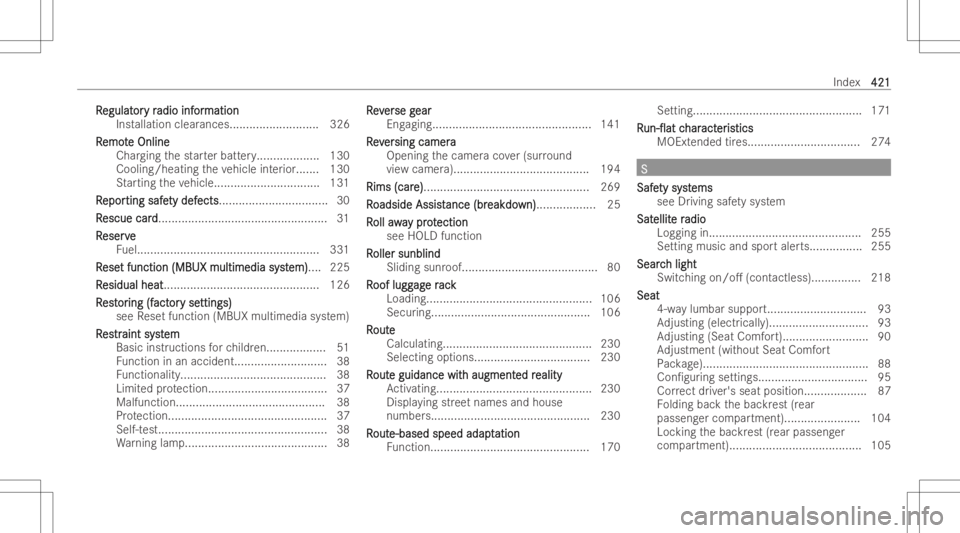 MERCEDES-BENZ A CLASS 2023  Owners Manual RR
egulat egulat
or or
yr y
radio inf adio
infor or
mation mation
Inst allation clearances ........................... 326
R R
emo t emo
te Online e
Online
Char ging thestar terbatt ery.<000F000F000F0