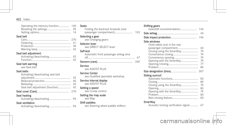 MERCEDES-BENZ A CLASS 2023  Owners Manual Oper
ating thememor yfunction .............. 100
Re setting these tting s...... ........................ 95
Se tting options........ ................................. 16
Seat belt Seat
belt
Car e.....