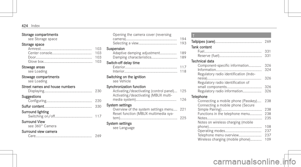 MERCEDES-BENZ A CLASS 2023  Owners Manual SS
t t
or or
ag ag
ecom e
com par par
tment s tment
s
see Storag espace
St St
or or
ag ag
espace e
space
Ar mr est ........ .........................................1 03
Cent er<00440050004F0054005000