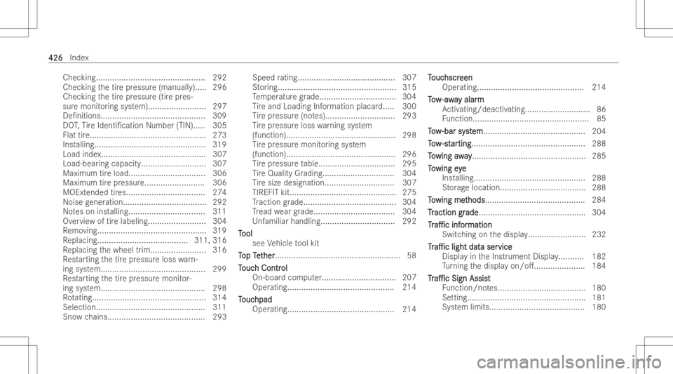 MERCEDES-BENZ A CLASS 2023  Owners Manual Chec
king............................................... 292
Chec kingthetir epr essur e(manuall y)..... 296
Chec kingthetir epr essur e(tir epr es-
sur emonit oring system) ......................... 