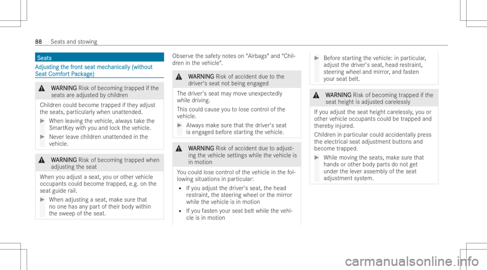 MERCEDES-BENZ A CLASS 2023 User Guide Sea
ts Sea
ts AA
dju s dju
sting t ting
the fr he
front seat me c ont
seat me cha nic all ha
nic ally (w it y
(w itho ut ho
ut
Sea tCo mf Sea
tCo mfor or
tP t
Pac k ac
kag ag
e) e)
&
W W
ARN ING ARN
I