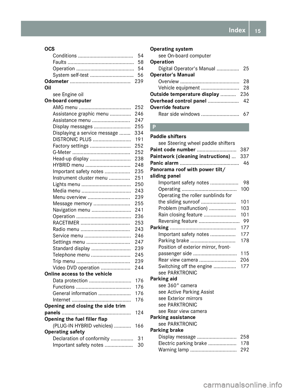MERCEDES-BENZ C CLASS 2016 User Guide OCS
Conditions ....................................... 54
Faults ............................................... 58
Operation ......................................... 54
System self-test ............ MERCEDES-BENZ C CLASS 2016 User Guide OCS
Conditions ....................................... 54
Faults ............................................... 58
Operation ......................................... 54
System self-test ............