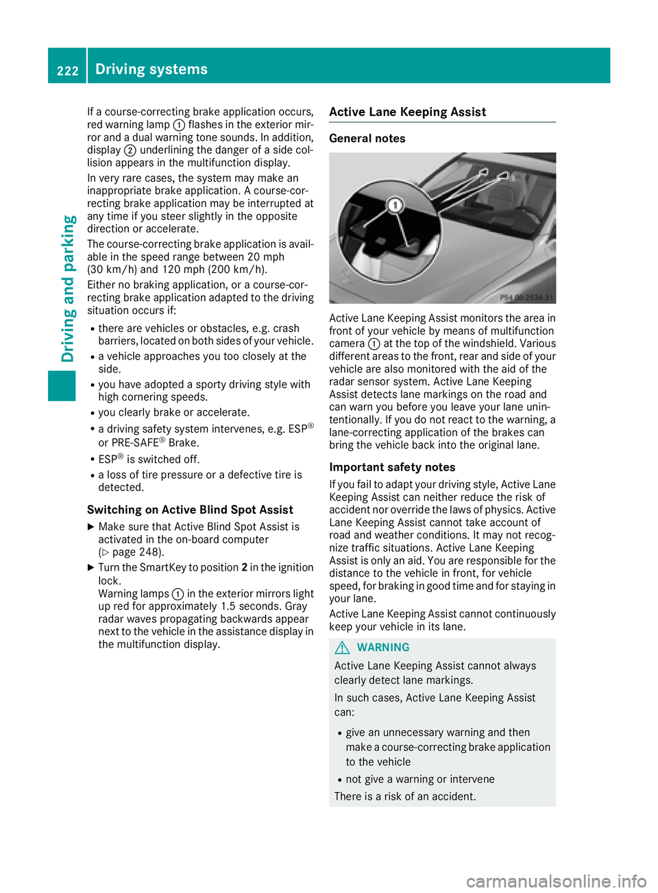 MERCEDES-BENZ C CLASS 2016  Owners Manual If a course-correcting brake application occurs,
red warning lamp �C flashes in the exterior mir-
ror and a dual warning tone sounds. In addition,
display �D underlining the danger of a side col-
lisi