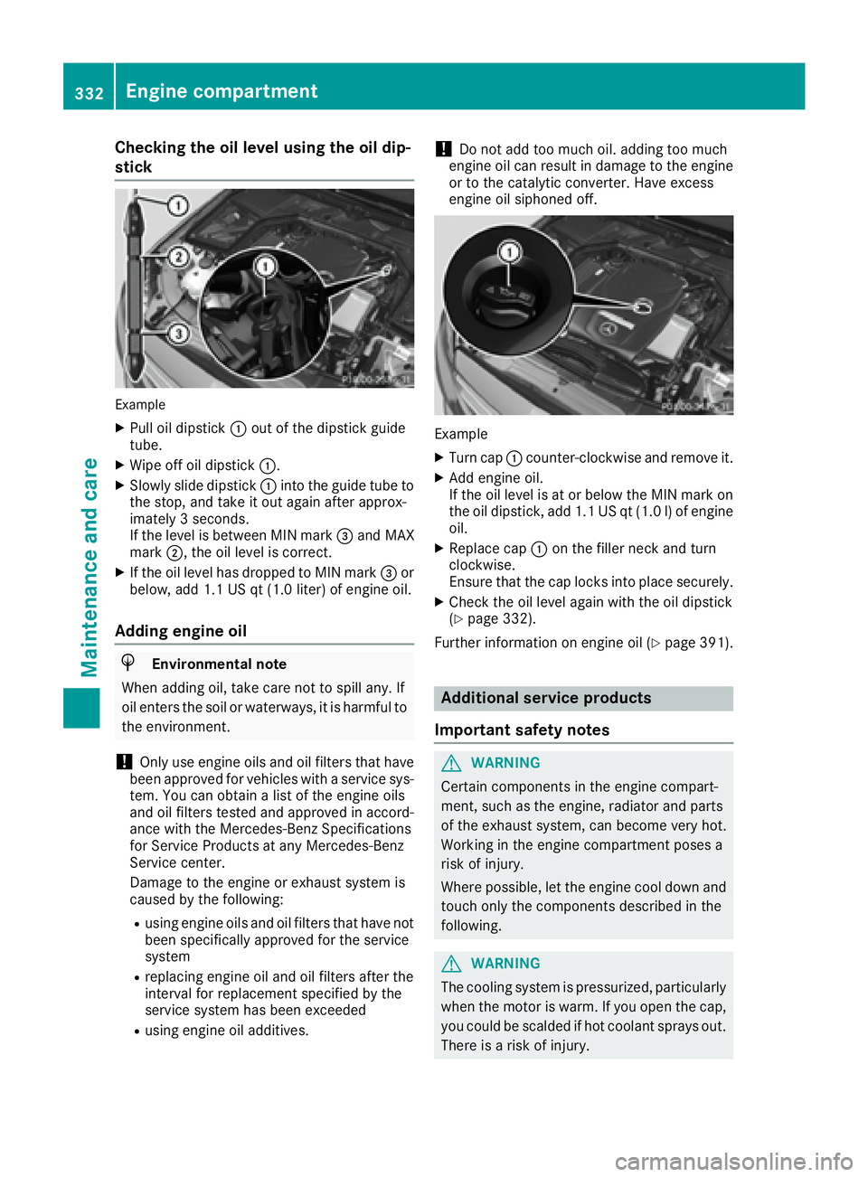 MERCEDES-BENZ C CLASS 2016  Owners Manual Checking the oil level using the oil dip-
stick
Example X
Pull oil dipstick �C out of the dipstick guide
tube. X
Wipe off oil dipstick �C .X
Slowly slide dipstick �C into the guide tube to
the stop, a