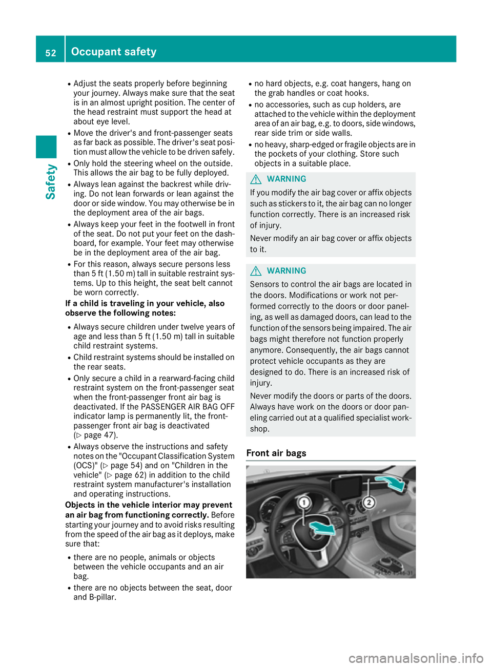 MERCEDES-BENZ C CLASS 2016 Workshop Manual R
Adjust the seats properly before beginning
your journey. Always make sure that the seat
is in an almost upright position. The center of
the head restraint must support the head at
about eye level. R MERCEDES-BENZ C CLASS 2016 Workshop Manual R
Adjust the seats properly before beginning
your journey. Always make sure that the seat
is in an almost upright position. The center of
the head restraint must support the head at
about eye level. R