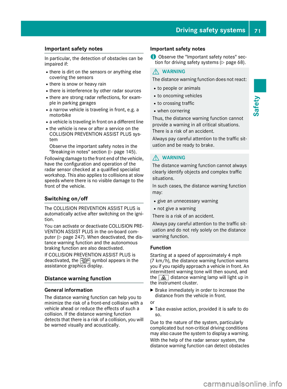 MERCEDES-BENZ C CLASS 2016 Manual PDF Important safety notes In particular, th e detection of obstacles can be
impaired if: R
there is dirt on th e sensor s or anythin g else
covering th e sensor sR
there is snow or heav y rainR
there is 