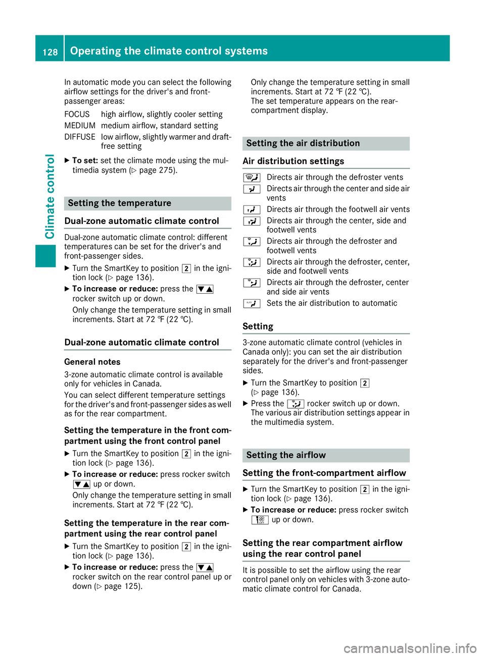 MERCEDES-BENZ C CLASS 2018 Owners Manual In automatic mode you can select the following
airflow settings for the driver's and front-
passenger areas:
FOCUS high airflow, slightly cooler setting
MEDIUM medium airflow, standard setting
DIF MERCEDES-BENZ C CLASS 2018 Owners Manual In automatic mode you can select the following
airflow settings for the driver's and front-
passenger areas:
FOCUS high airflow, slightly cooler setting
MEDIUM medium airflow, standard setting
DIF