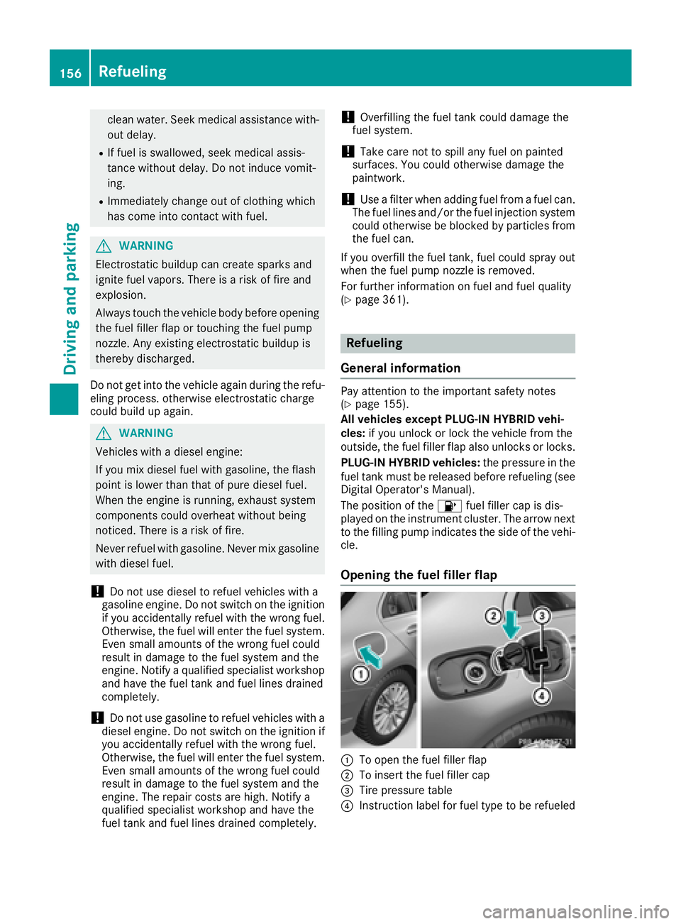 MERCEDES-BENZ C CLASS 2018 Owners Manual clean water. Seek medical assistance with-
out delay.
RIf fuel is swallowed, seek medical assis-
tance without delay. Do not induce vomit-
ing.
RImmediately change out of clothing which
has come into MERCEDES-BENZ C CLASS 2018 Owners Manual clean water. Seek medical assistance with-
out delay.
RIf fuel is swallowed, seek medical assis-
tance without delay. Do not induce vomit-
ing.
RImmediately change out of clothing which
has come into