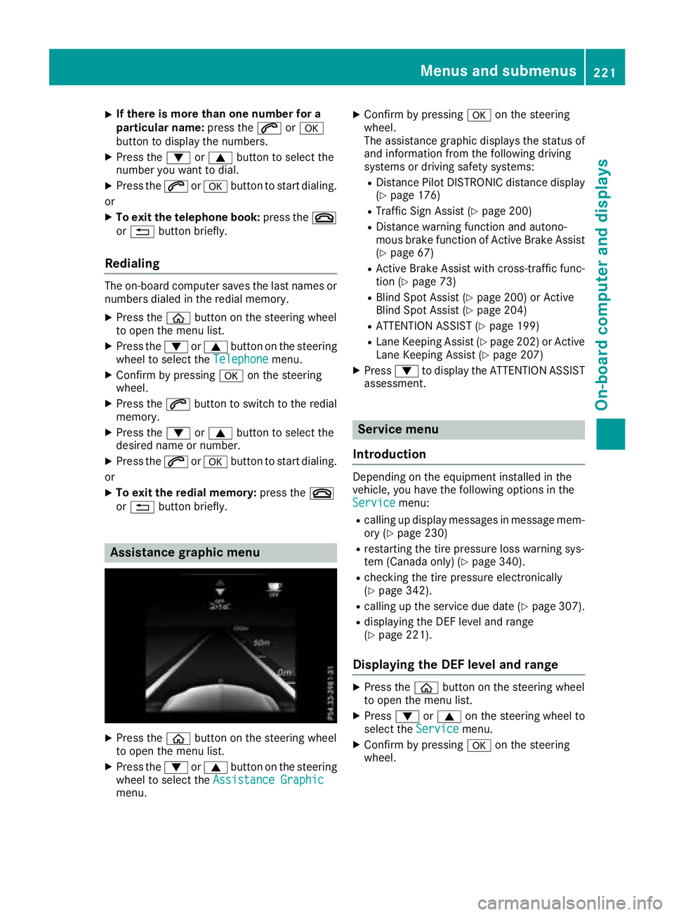 MERCEDES-BENZ C CLASS 2018 Owners Manual XIf there is more than one number for a
particular name:press the6ora
button to display the numbers.
XPress the :or9 button to select the
number you want to dial.
XPress the 6ora button to start diali MERCEDES-BENZ C CLASS 2018 Owners Manual XIf there is more than one number for a
particular name:press the6ora
button to display the numbers.
XPress the :or9 button to select the
number you want to dial.
XPress the 6ora button to start diali