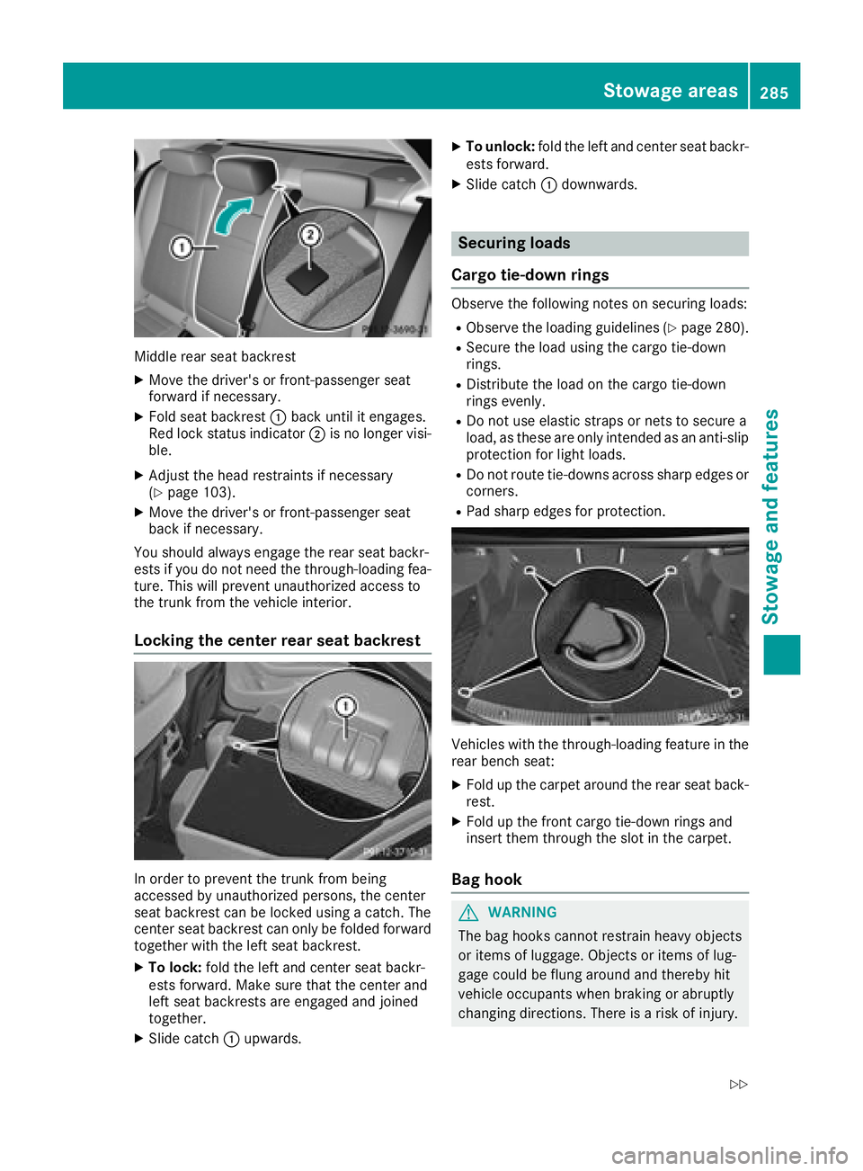 MERCEDES-BENZ C CLASS 2018 Owners Manual Middle rear seat backrest
XMove the driver's or front-passenger seat
forward if necessary.
XFold seat backrest:back until it engages.
Red lock status indicator ;is no longer visi-
ble.
XAdjust the MERCEDES-BENZ C CLASS 2018 Owners Manual Middle rear seat backrest
XMove the driver's or front-passenger seat
forward if necessary.
XFold seat backrest:back until it engages.
Red lock status indicator ;is no longer visi-
ble.
XAdjust the