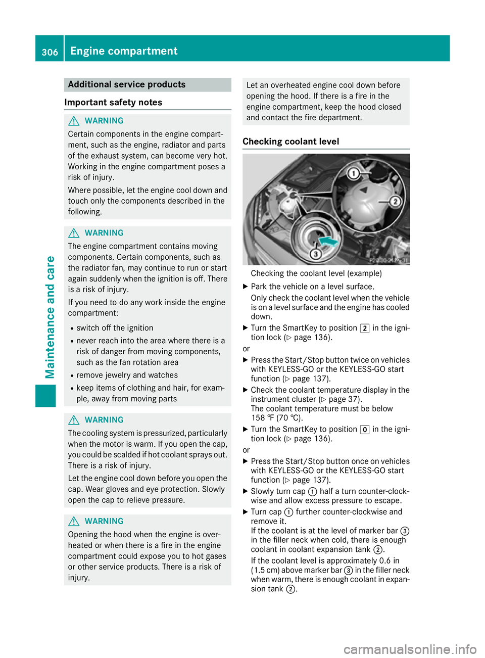 MERCEDES-BENZ C CLASS 2018 Owners Guide Additional service products
Import ant safety notes
GWARNIN G
Certain component sin th eengin ecompart-
ment, suc has th eengine, radiato rand part s
of th eexhaust system, can become ver yhot .
Worki MERCEDES-BENZ C CLASS 2018 Owners Guide Additional service products
Import ant safety notes
GWARNIN G
Certain component sin th eengin ecompart-
ment, suc has th eengine, radiato rand part s
of th eexhaust system, can become ver yhot .
Worki