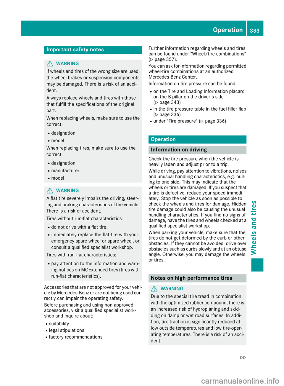 MERCEDES-BENZ C CLASS 2018 Owners Manual Important safety notes
GWARNING
If wheels and tires of th ewrong siz eare used,
th ewhee lbrakes or suspension component s
may be damaged. Ther eis aris kof an acci-
dent.
Always replace wheels and ti MERCEDES-BENZ C CLASS 2018 Owners Manual Important safety notes
GWARNING
If wheels and tires of th ewrong siz eare used,
th ewhee lbrakes or suspension component s
may be damaged. Ther eis aris kof an acci-
dent.
Always replace wheels and ti