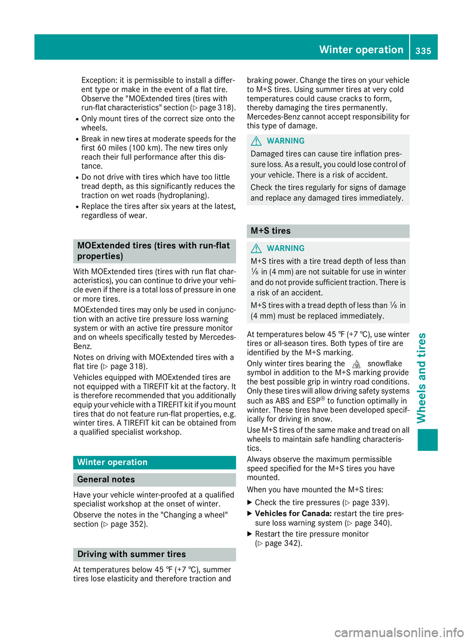 MERCEDES-BENZ C CLASS 2018 Owners Manual Exception: it is permissible to install a differ-
ent type or make in the event of a flat tire.
Observe the "MOExtended tires (tires with
run-flat characteristics" section (
Ypage 318).
ROnly MERCEDES-BENZ C CLASS 2018 Owners Manual Exception: it is permissible to install a differ-
ent type or make in the event of a flat tire.
Observe the "MOExtended tires (tires with
run-flat characteristics" section (
Ypage 318).
ROnly