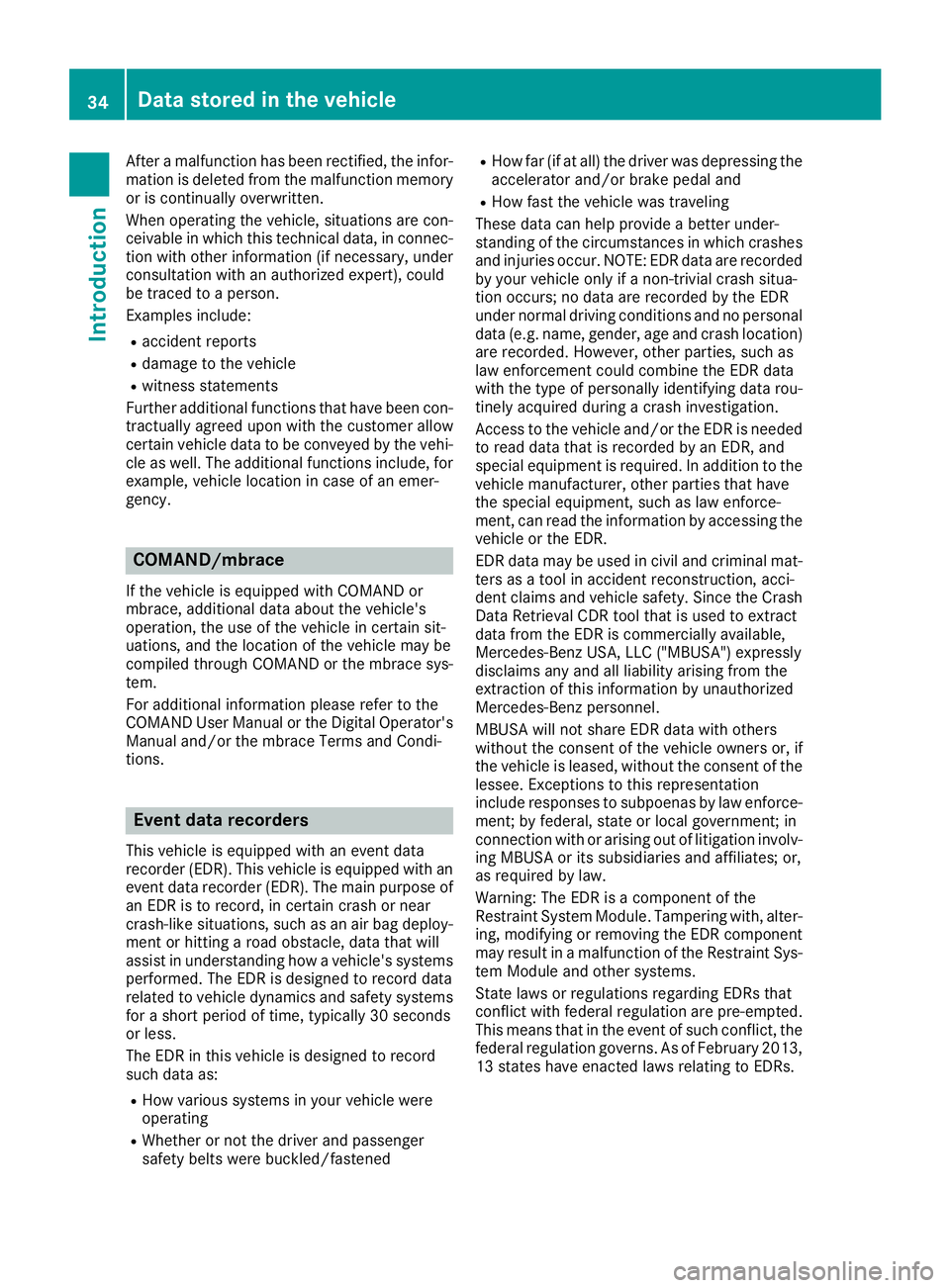 MERCEDES-BENZ C CLASS 2018 Owners Manual After a malfunction has been rectified, the infor-
mation is deleted from the malfunction memory
or is continually overwritten.
When operating the vehicle, situations are con-
ceivable in which this t MERCEDES-BENZ C CLASS 2018 Owners Manual After a malfunction has been rectified, the infor-
mation is deleted from the malfunction memory
or is continually overwritten.
When operating the vehicle, situations are con-
ceivable in which this t