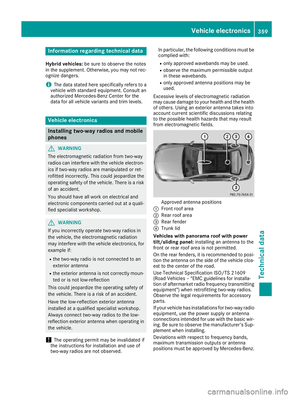 MERCEDES-BENZ C CLASS 2018 Manual PDF Information regarding technical data
Hybrid vehicles:be sureto observ eth enote s
in th esupplement .Otherwise, you may no trec -
ognize dangers.
iThe dat astate dher especifically refers to a
vehicl 