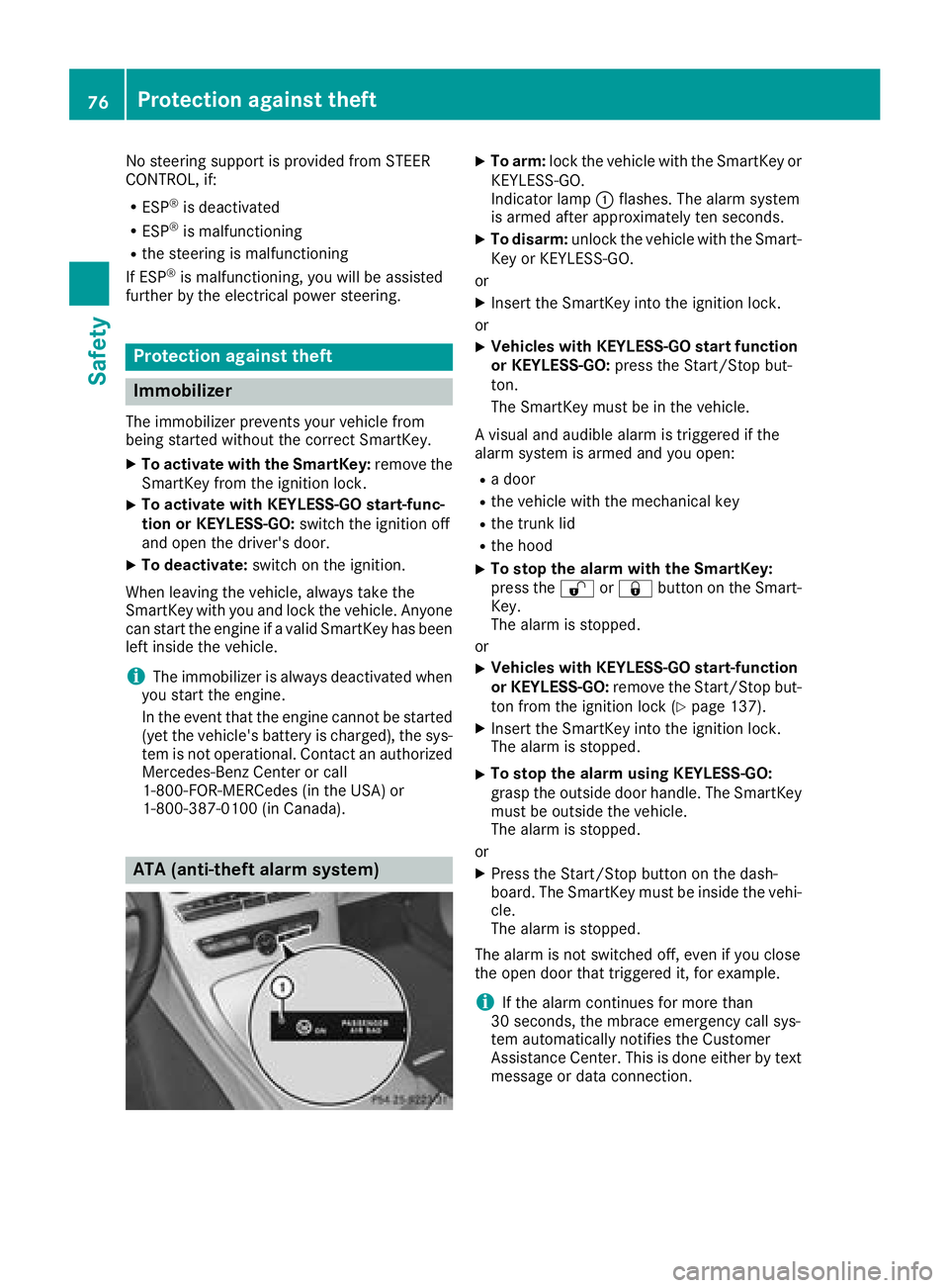 MERCEDES-BENZ C CLASS 2018 User Guide No steering support is provided from STEER
CONTROL, if:
RESP®is deactivated
RESP®is malfunctioning
Rthe steering is malfunctioning
If ESP®is malfunctioning, you will be assisted
further by the elec MERCEDES-BENZ C CLASS 2018 User Guide No steering support is provided from STEER
CONTROL, if:
RESP®is deactivated
RESP®is malfunctioning
Rthe steering is malfunctioning
If ESP®is malfunctioning, you will be assisted
further by the elec