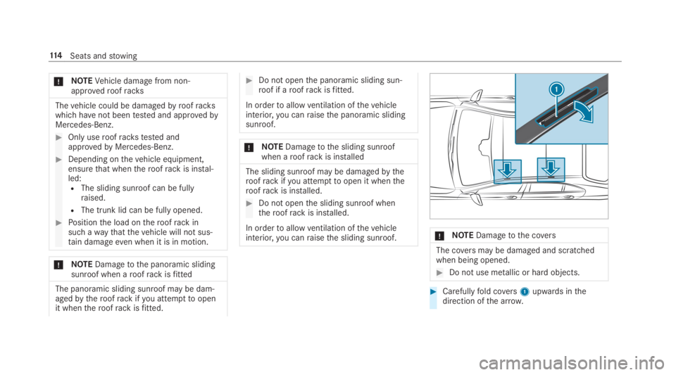 MERCEDES-BENZ C CLASS 2019  Owners Manual �NOTEVehicle damage from non-approvedroofracks
Thevehicle could be damagedbyroofrackswhich havenot beentested and approvedbyMercedes-Benz.
�Only useroofrackstested andapprovedbyMercedes-Benz.
�Depe