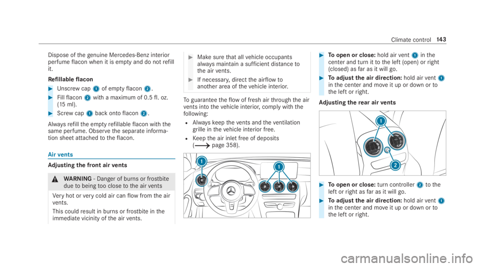 MERCEDES-BENZ C CLASS 2019  Owners Manual Dispose ofthegenuine Mercedes-Benz interiorperfumeflacon when it is empty and do notrefillit.
Refillable flacon
�Unscrewcap1of emptyflacon2.
�Fillflacon2with a maximum of 0.5fl. oz.(15 ml).
�Screwc