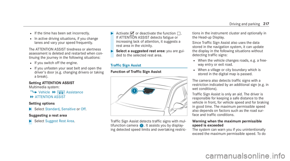 MERCEDES-BENZ C CLASS 2019  Owners Manual RIfthe time has been set incorrectly.
RIn activedriving situations, ifyouchangelanes andvaryyour speed frequently.
TheATTENTION ASSIST tiredness or alertnessassessment is deleted andrestarted when con