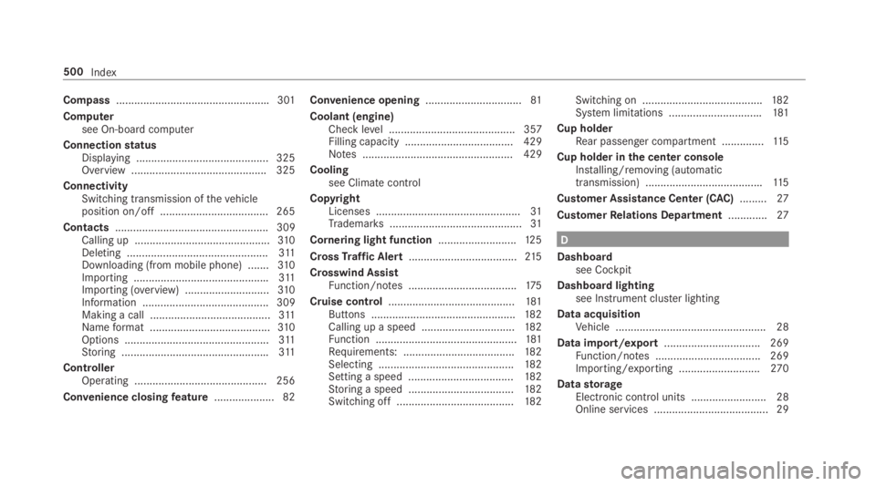 MERCEDES-BENZ C CLASS 2019 Owners Manual Compass...................................................301
Computersee On-board computer
ConnectionstatusDisplaying ............................................ 325Overview ........................ MERCEDES-BENZ C CLASS 2019 Owners Manual Compass...................................................301
Computersee On-board computer
ConnectionstatusDisplaying ............................................ 325Overview ........................
