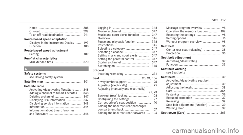 MERCEDES-BENZ C CLASS 2019 Owners Manual Notes .................................................. 288Off-road ............................................... 292Toan off-road destination .................... 291
Route-based speed adaptationD MERCEDES-BENZ C CLASS 2019 Owners Manual Notes .................................................. 288Off-road ............................................... 292Toan off-road destination .................... 291
Route-based speed adaptationD