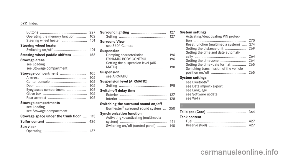 MERCEDES-BENZ C CLASS 2019  Owners Manual Buttons ................................................ 227Operatingthe memory function ..........102Steering wheel heater ..........................101
Steering wheel heaterSwitching on/off ........