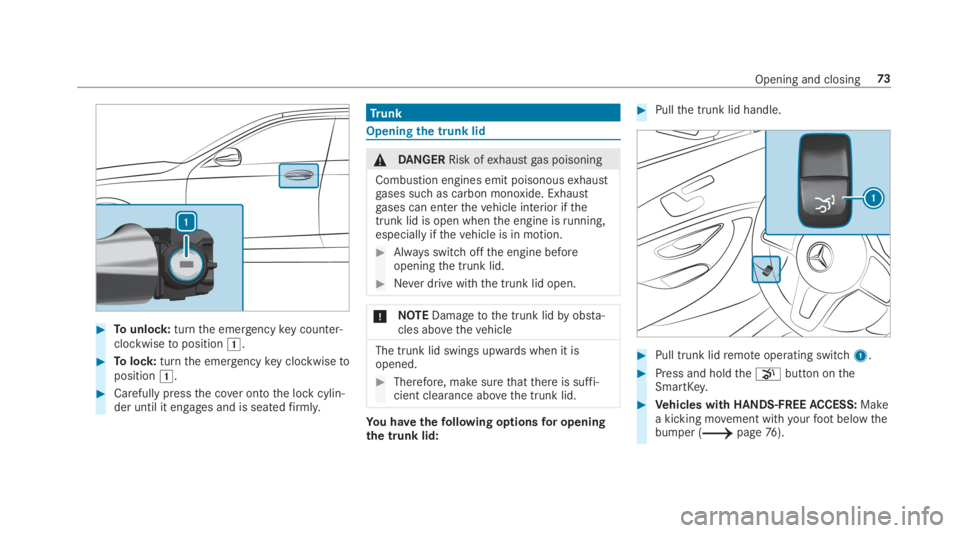 MERCEDES-BENZ C CLASS 2019  Owners Manual �Tounlock:turnthe emergencykey counter-clockwisetoposition�G.
�Tolock:turnthe emergencykey clockwisetoposition�G.
�Carefully pressthe cover ontothe lock cylin‐der until it engages and is seatedfi