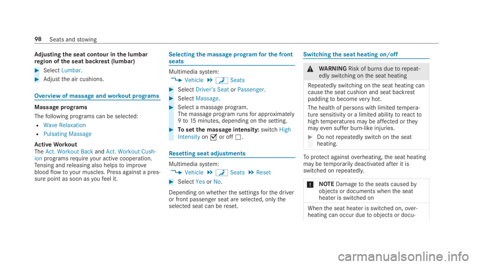 MERCEDES-BENZ C CLASS 2019  Owners Manual Adjusting the seat contour in the lumbarregion ofthe seat backrest (lumbar)
�SelectLumbar.
�Adjustthe air cushions.
Overview of massageandworkout programs
Massage programs
Thefollowing programs can 