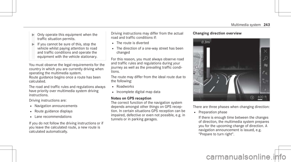 MERCEDES-BENZ C CLASS 2021  Owners Manual #
Onlyoper ateth is eq uipmen twhen the
tr af fic situ ation per mits. #
Ifyo ucan notbe sur eof this, stop the
ve hicle whilstpa ying attention toroad
and traffic condi tions andoperate the
eq uipmen
