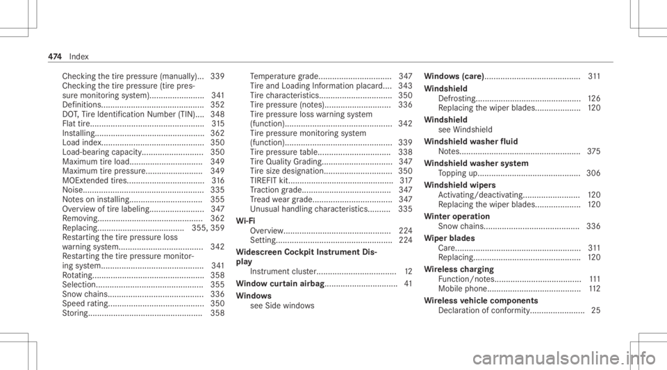 MERCEDES-BENZ C CLASS 2021 Owners Manual Chec
kingth etir epr essur e(manuall y)... 339
Chec kingthetir epr essur e(tir epr es‐
sur emonit oring system).. ......................3 41
Def initio ns............ ............................... MERCEDES-BENZ C CLASS 2021 Owners Manual Chec
kingth etir epr essur e(manuall y)... 339
Chec kingthetir epr essur e(tir epr es‐
sur emonit oring system).. ......................3 41
Def initio ns............ ...............................