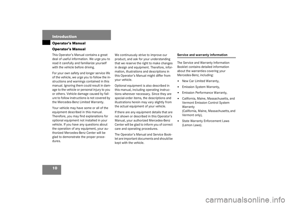 MERCEDES-BENZ C CLASS COUPE 2003  Owners Manual 10 IntroductionOperator’s Manual
Operator’s ManualThis Operator’s Manual contains a great 
deal of useful information. We urge you to 
read it carefully and familiarize yourself 
with the vehicl