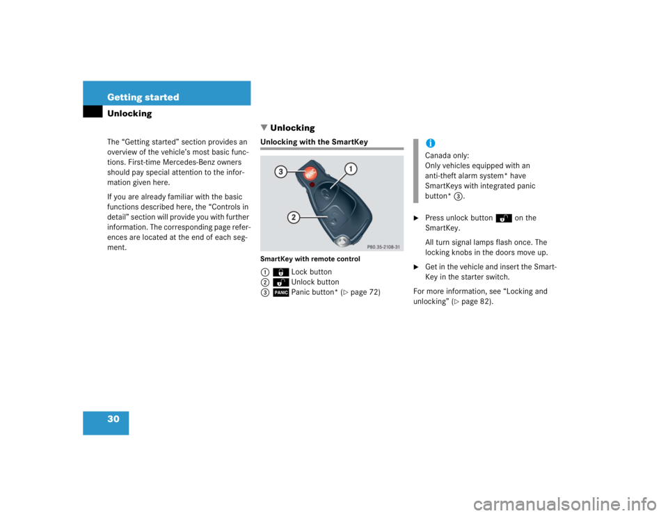 MERCEDES-BENZ C CLASS COUPE 2004  Owners Manual 30 Getting startedUnlockingThe “Getting started” section provides an 
overview of the vehicle’s most basic func-
tions. First-time Mercedes-Benz owners 
should pay special attention to the info
