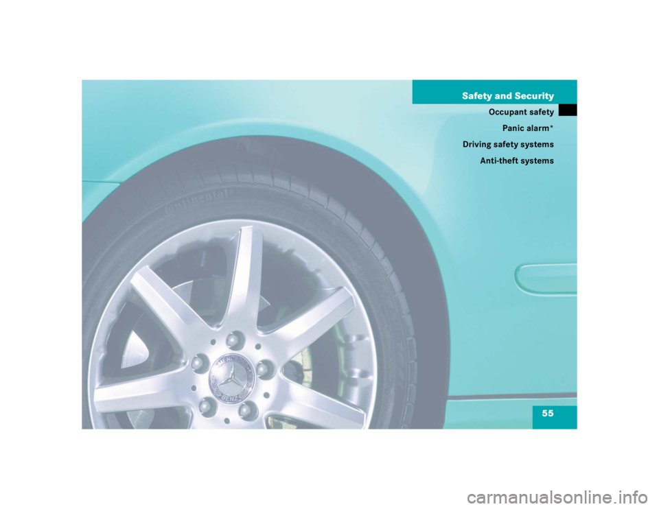 MERCEDES-BENZ C CLASS COUPE 2004 Workshop Manual 55
Safety and Security
Occupant safety
Panic alarm*
Driving safety systems
Anti-theft systems 