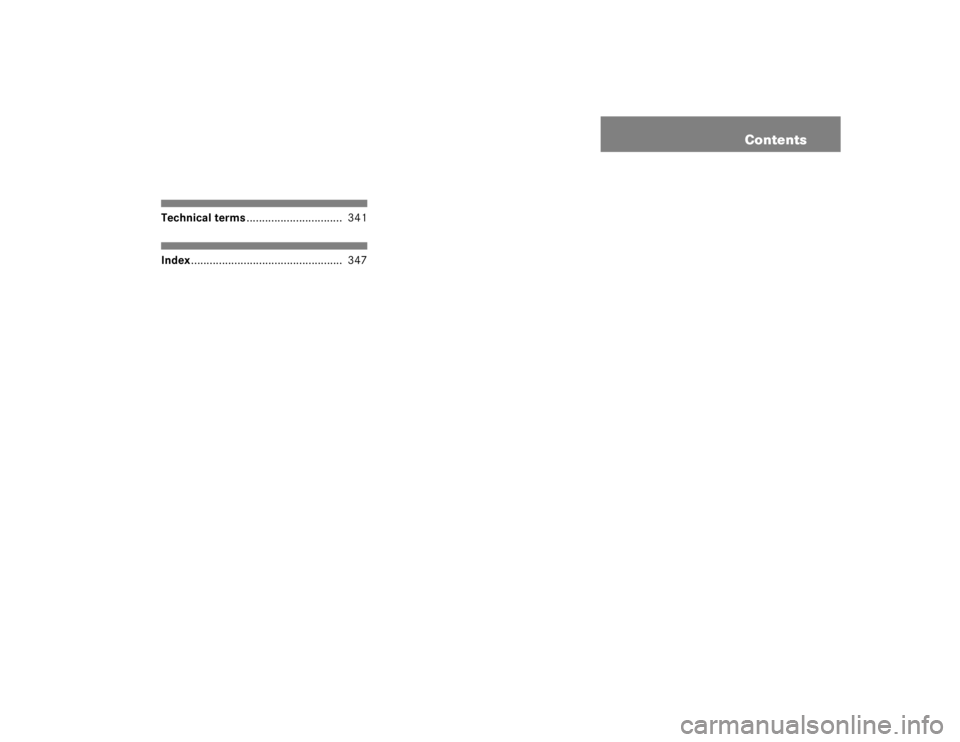 MERCEDES-BENZ C CLASS COUPE 2004  Owners Manual Contents
Technical terms...............................  341Index.................................................  347 